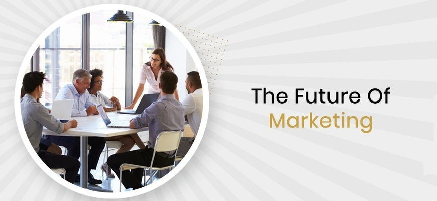 The Future Of Marketing